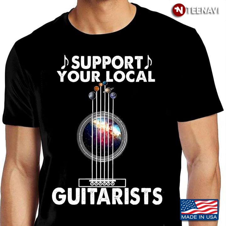 Support Your Local Guitarists Guitar And Planets