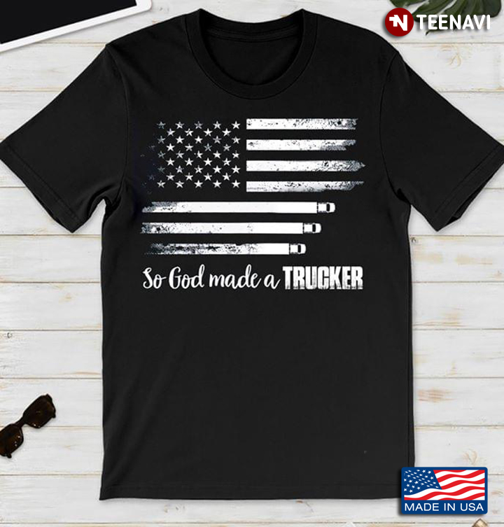 So God Made A Trucker American Flag And Trucks
