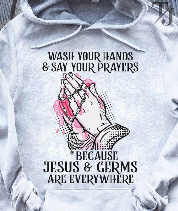 Wash Your Hands And Say Your Prayers Because Jesus And Germs Are Everywhere