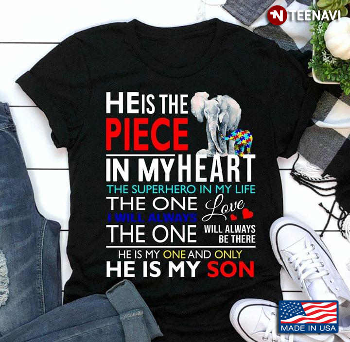 He Is The Piece In My Heart He Is My One And Only He Is My Son Elephant Mom And Child Autism