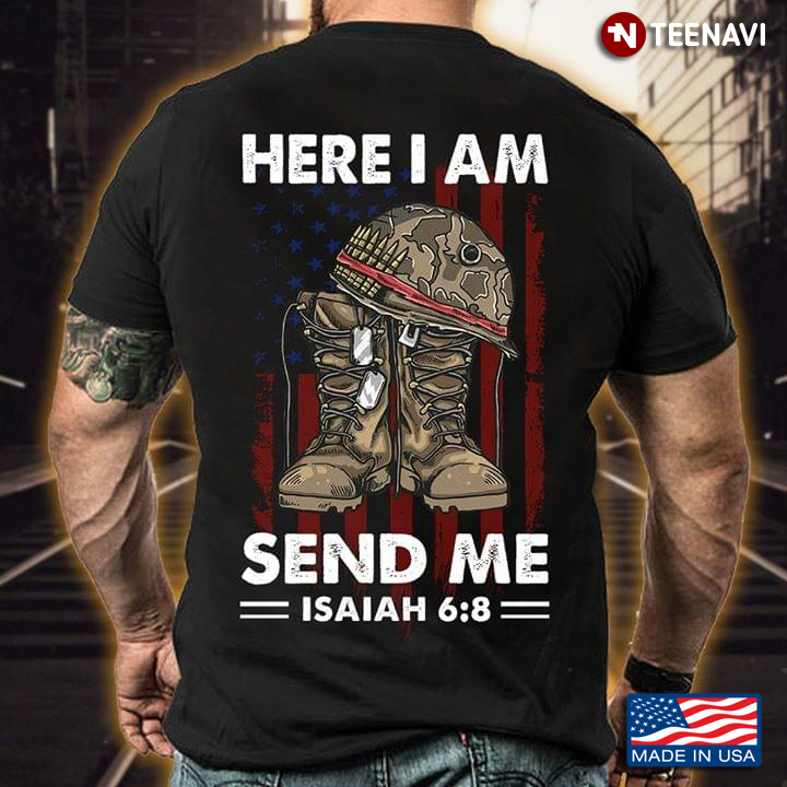 Here I Am Send Me Isaiah 6:8 American Flag Boots And Hat Military