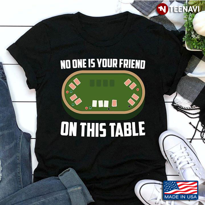 No One Is Your Friend On This Table Playing Cards