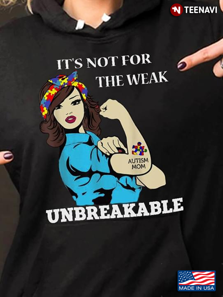 Autism Mom Tattoo It's Not For The Weak Unbreakable