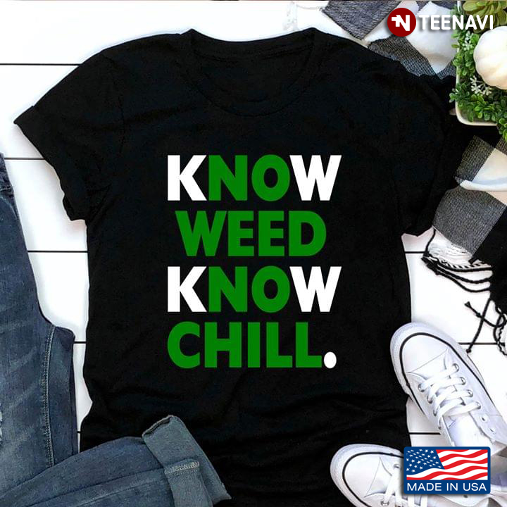 Know Weed Know Chill