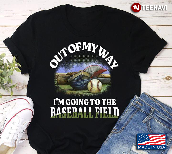Out Of My Way I'm Going To The Baseball Field