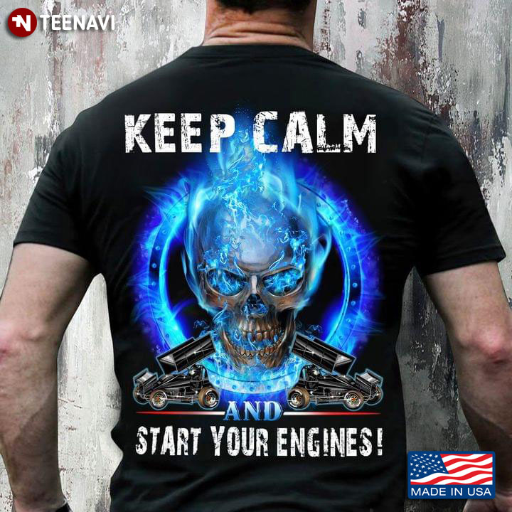 Skull Keep Calm And Start Your Engines