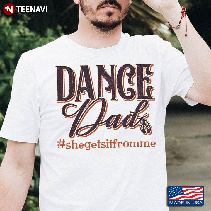 Dance Dad #Shegetsitfromme