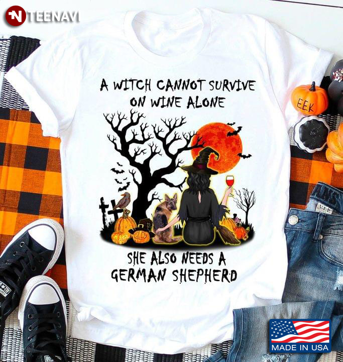A Witch Cannot Survive On Wine Alone She Also Need A German Shepher Halloween