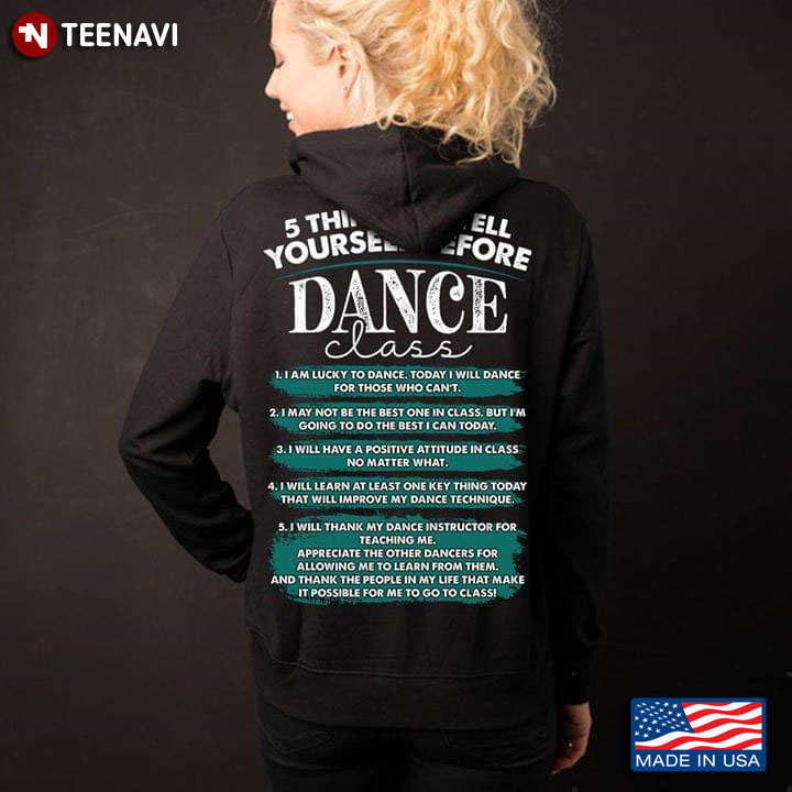 5 Things To Tell Yourself Before Dance Class I Am Lucky To Dance Today I Will Dance For Those