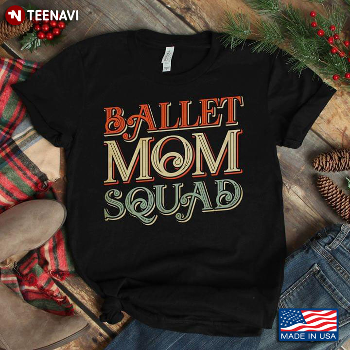 Ballet Mom Squad T-Shirt