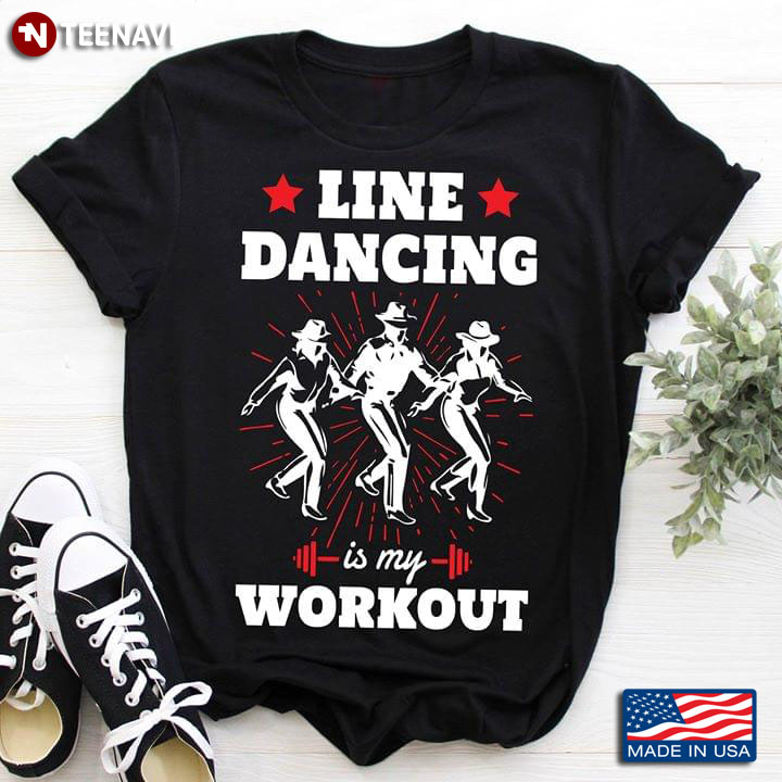 Line Dancing Is My Workout