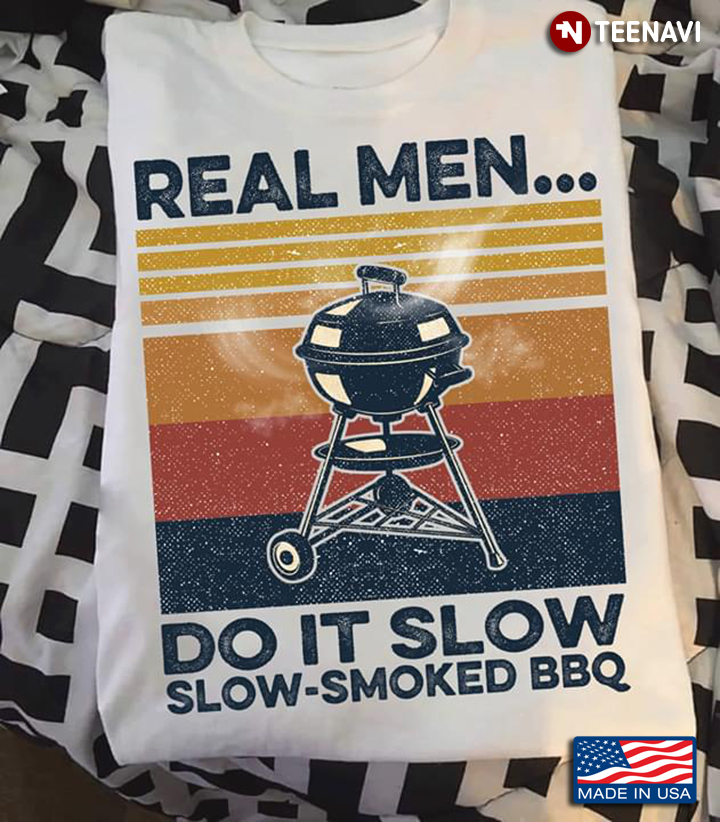 Real Men Do It Slow Slow-Smoked BBQ  Vintage