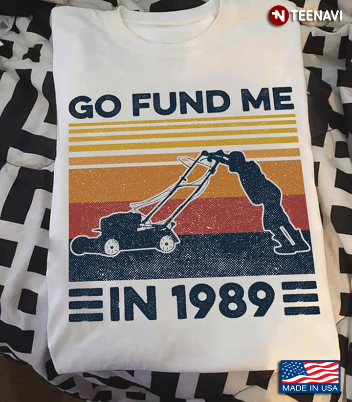 Lawn Mower Go Fund Me In 1989 Vintage