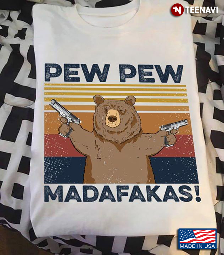 Bear With Gun Pew Pew Madafakas