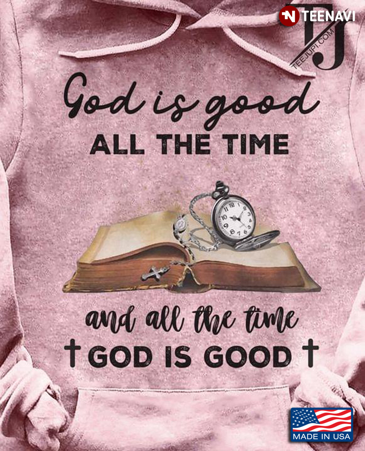 Holy Bible God Is Good All The Time And All The Time God Is Good New Version