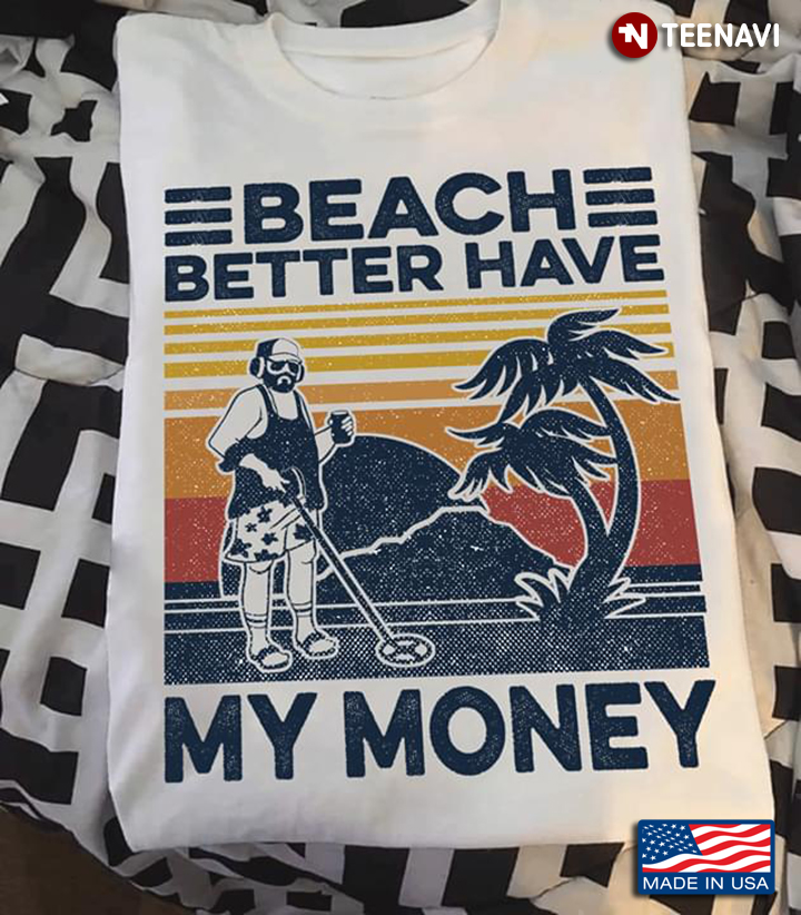 Travelling Beach Better Have Money  Vintage