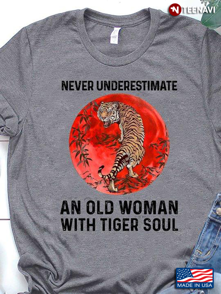 Never Underestimate An Old Woman With Tiger Soul