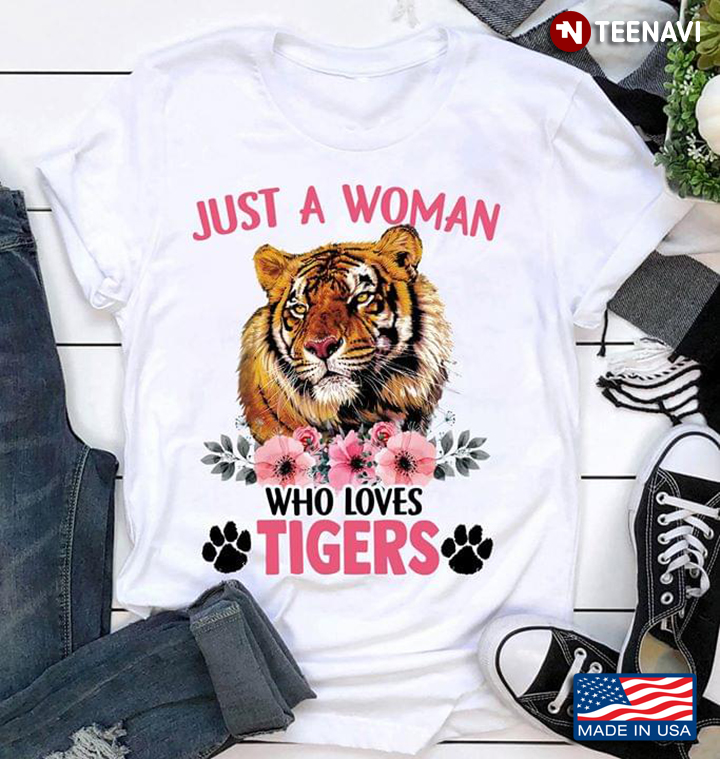 Just A Woman Who Loves Tiger