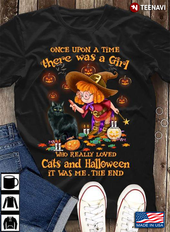 Once Upon A Time There Was A Girl Who Really Loved Cats And Halloween It Was Me The End