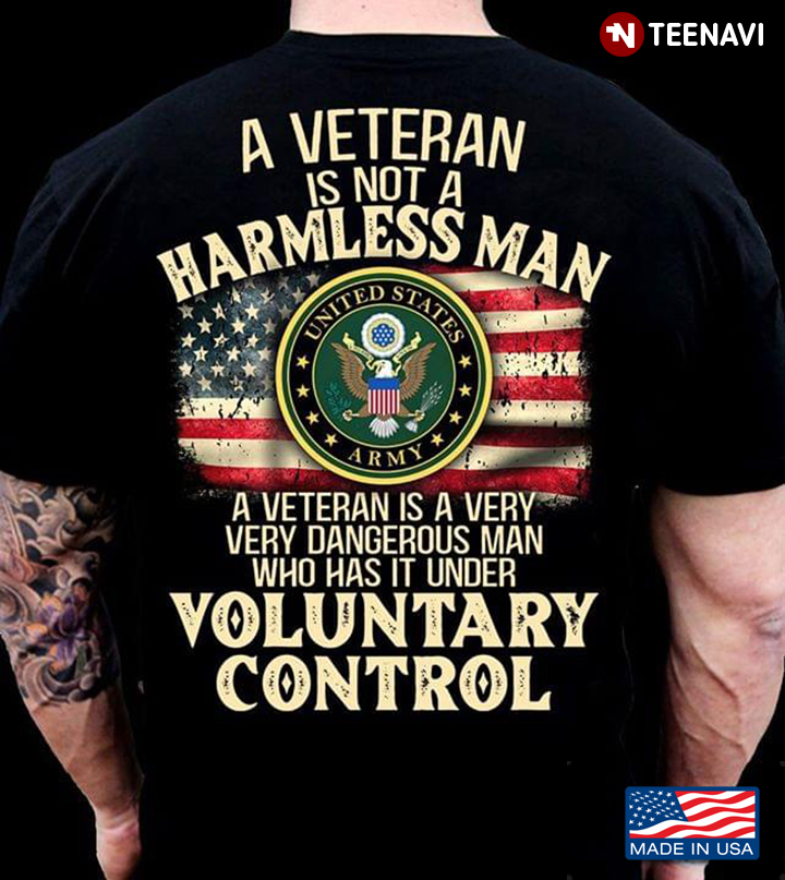 A Veteran Is Not A Harmless Man A Veteran Is A Very Very Dangerous Man Who Has It Under Voluntary Co