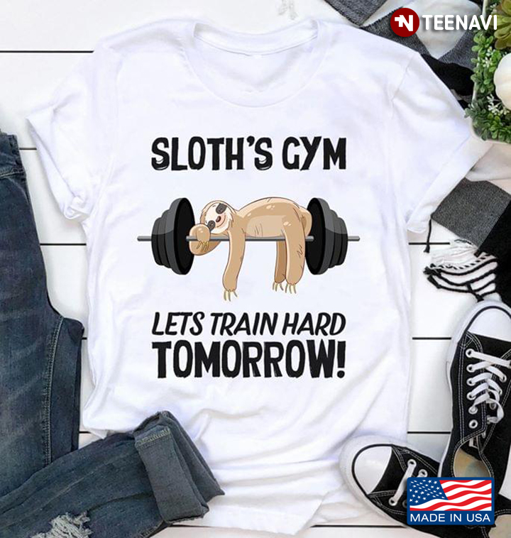 Sloth's Gym Let's Train Hard Tomorrow New Version