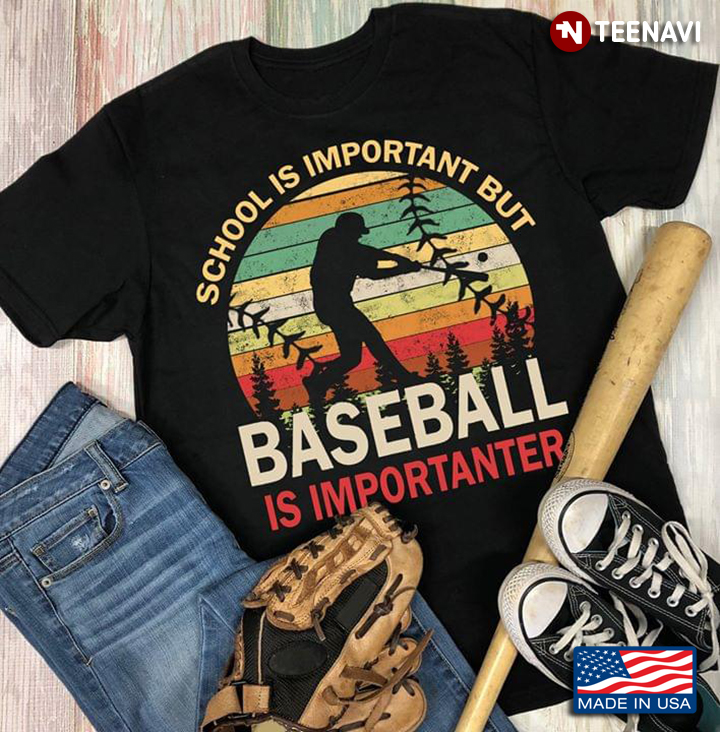 School Is Important But Baseball Is Importanter New Version