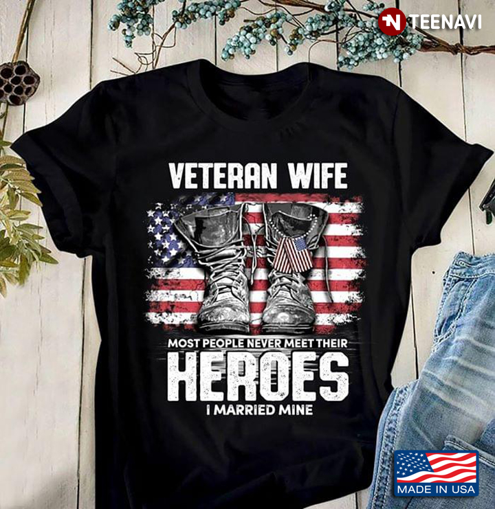 Combat Boots U.S Veteran Wife Most People Never Meet Their Heroes I Married Mine