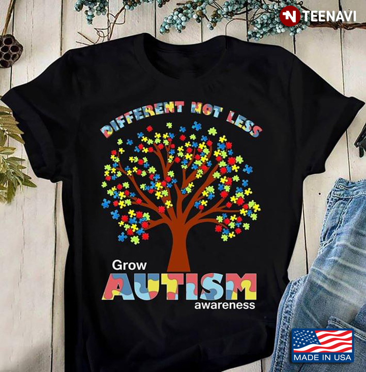 Different Not Less Grow Autism Awareness