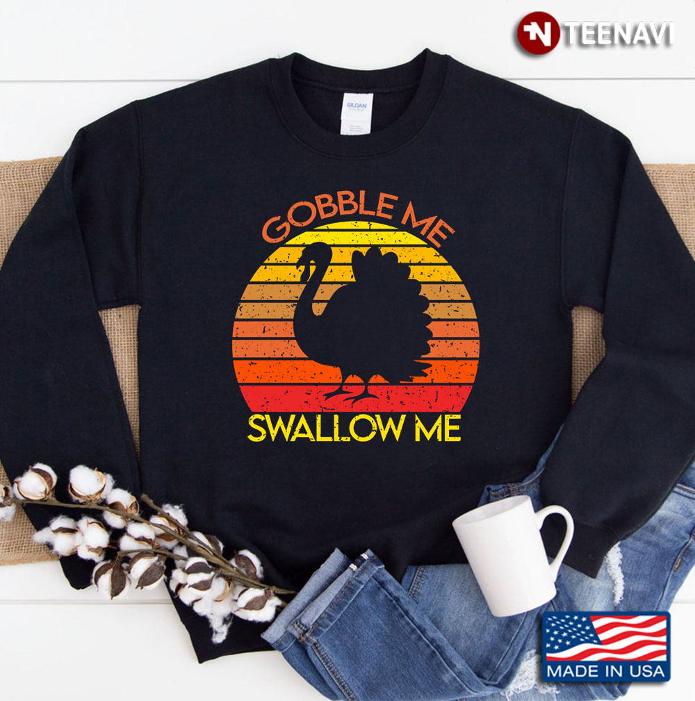 Gobble Me Swallow Thanksgiving Vintage Sweatshirt
