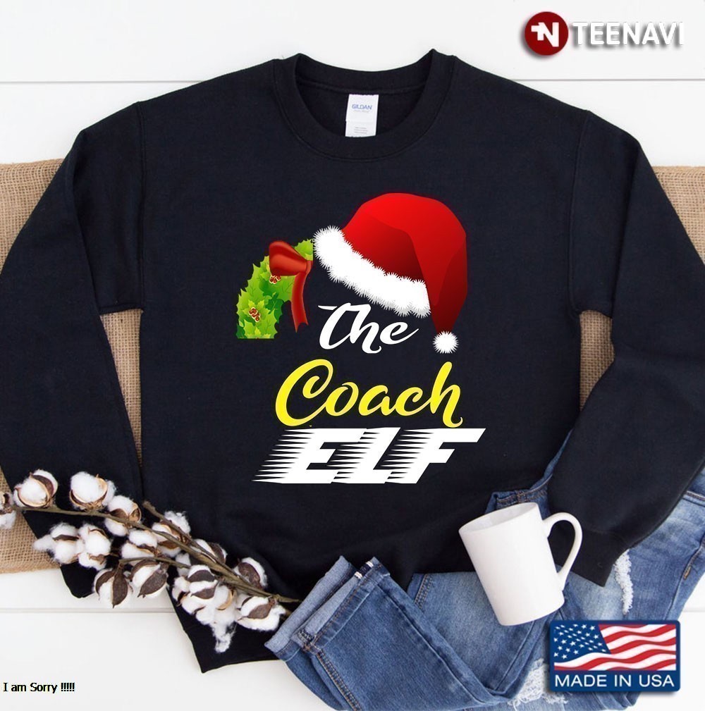 Christmas Coach Elf Family Funny Gift For Christmas Sweatshirt