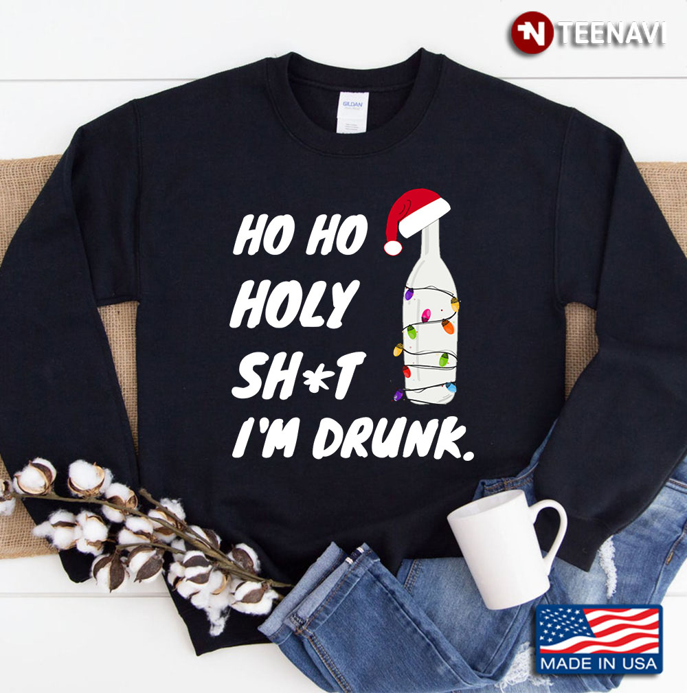 Ho Ho Holy Im Drunk Sweatshirt