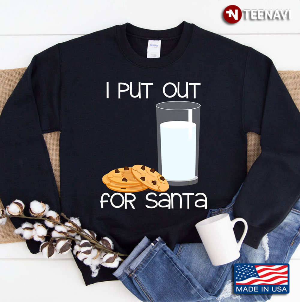 I Put Out For Santa - Funny Christmas Pun - Adult Humor Sweatshirt