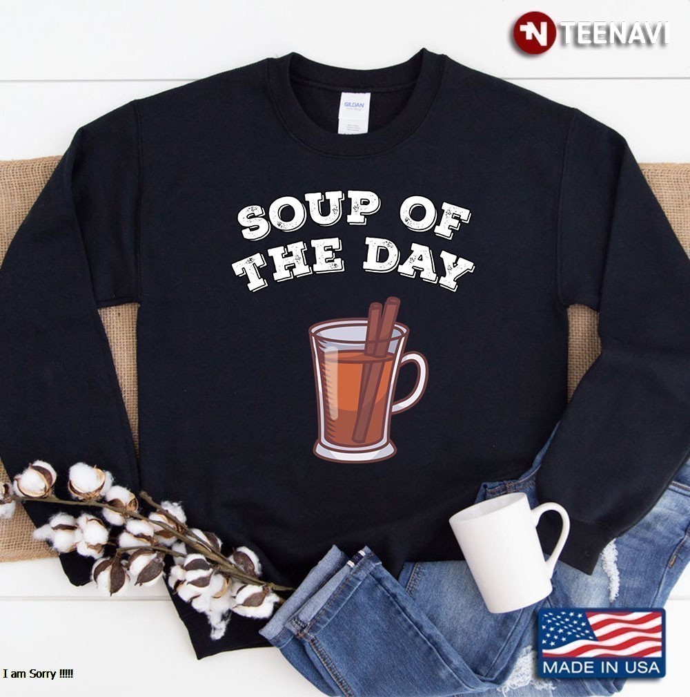 Christmas Mulled Wine Alcohol Soup Of The Day Sweatshirt