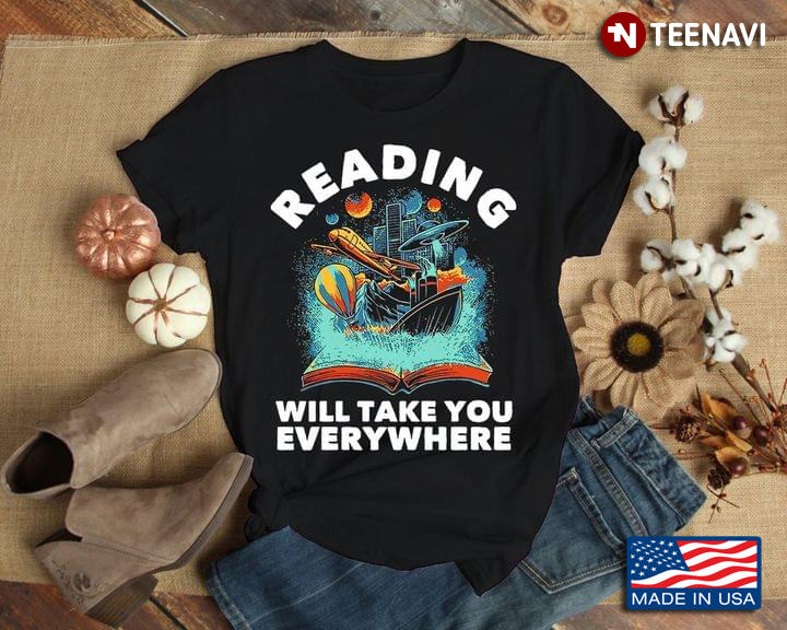 Reading Will Take You Everywhere Book Lovers