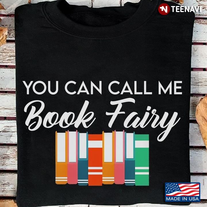 You Can Call Me Book Fairy Book Lovers