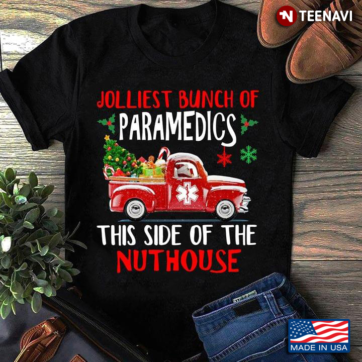 Jolliest Bunch Of Paramedics This Side Of The Nuthouse Christmas
