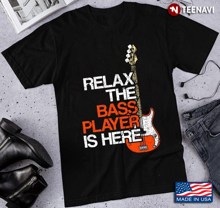 Relax The Bass Player Is Here Electric Guitar