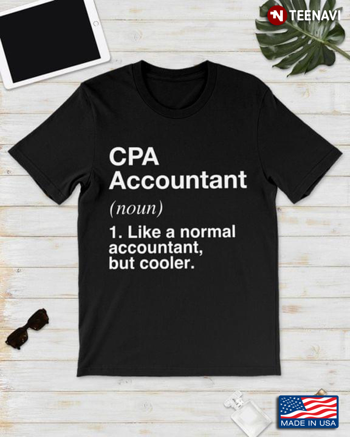 CPA Accountant Noun Like A Normal Accountant But Cooler