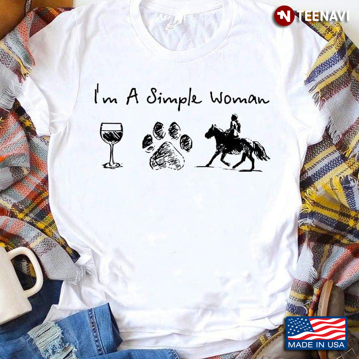 I'm A Simple Woman I Like Wine Dog Paw And Riding Horse