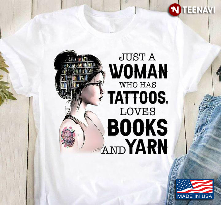 Just A Woman Who Has Tattoos Loves Books And Yarn