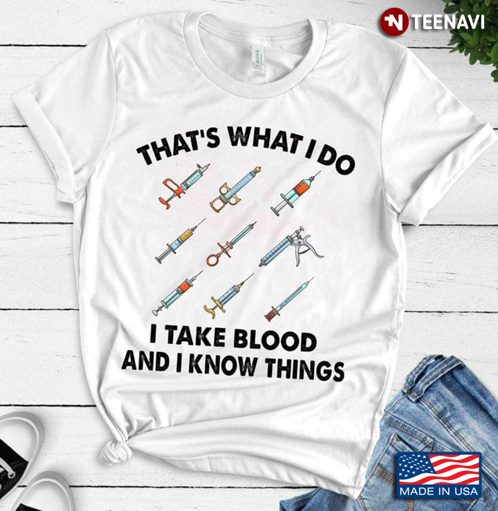 That’s What I Do I Take Blood And I Know Things Nine Syringes