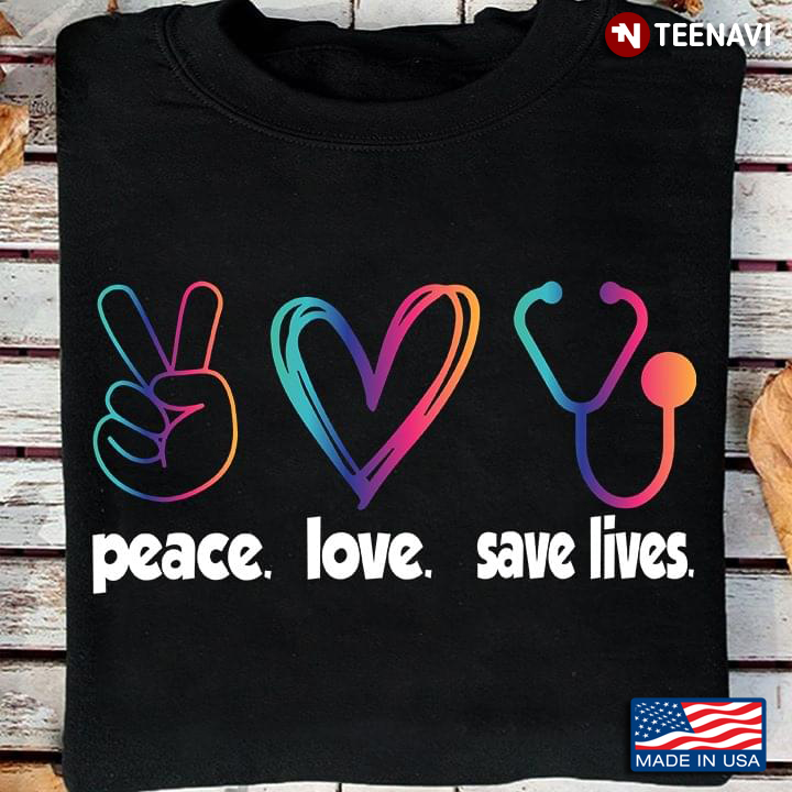 Peace Love Save Lives Hand Heart Stethoscope
