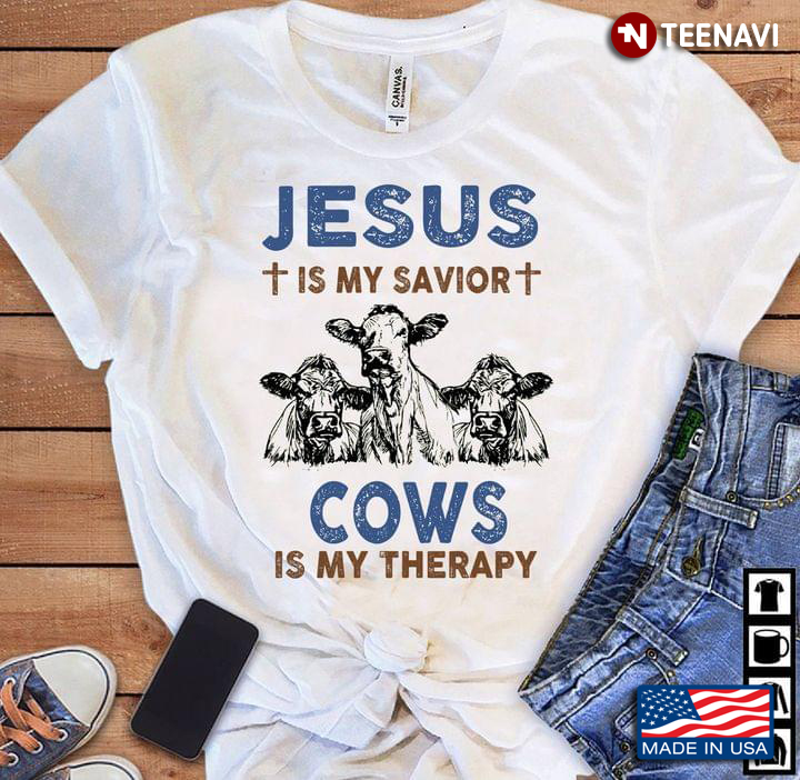 Jesus Is My Savior Cows Is My Therapy