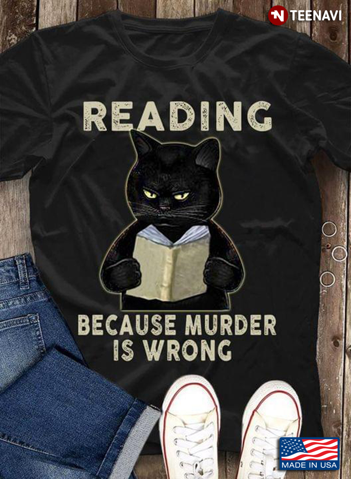 Reading Because Murder Is Wrong Black Cat Are Reading Book