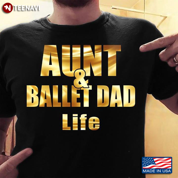 Aunt And Ballet Dad Life