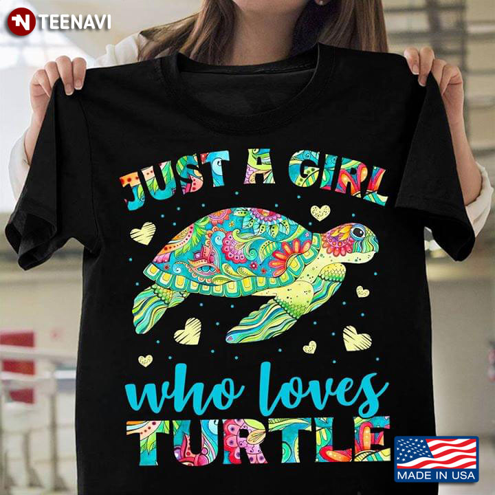 Just A Girl Who Loves Turtle Sea Turtle