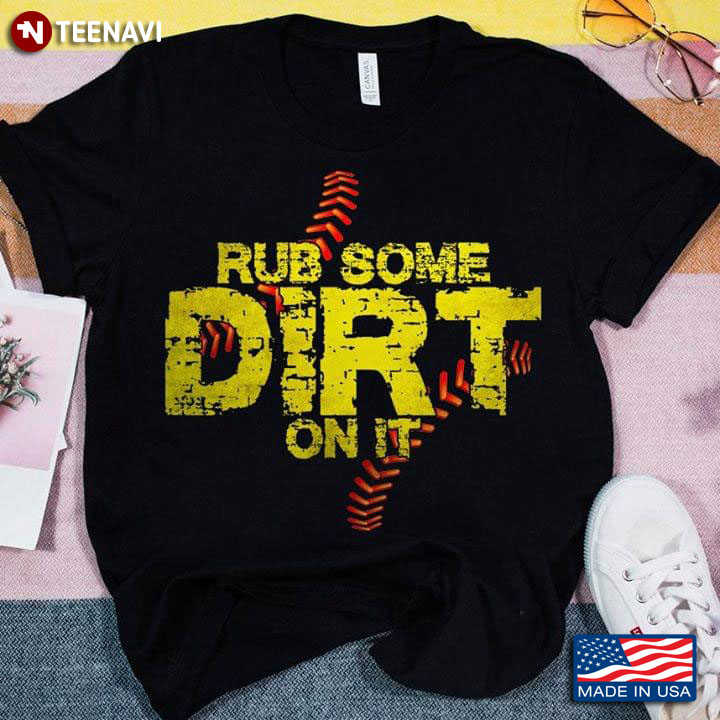 Rub Some Dirt On It Softball Lovers