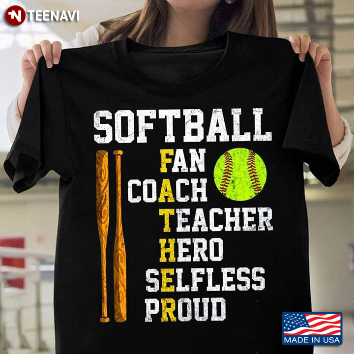 Softball Fan Coach Teacher Hero Selfless Proud Father