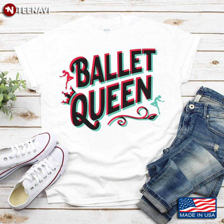 Ballet Queen Ballerinas And Crown T-Shirt
