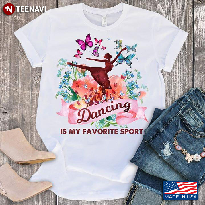 Dancing Is My Favorite Sport Ballerina With Flowers And Butterflies Ballet T-Shirt